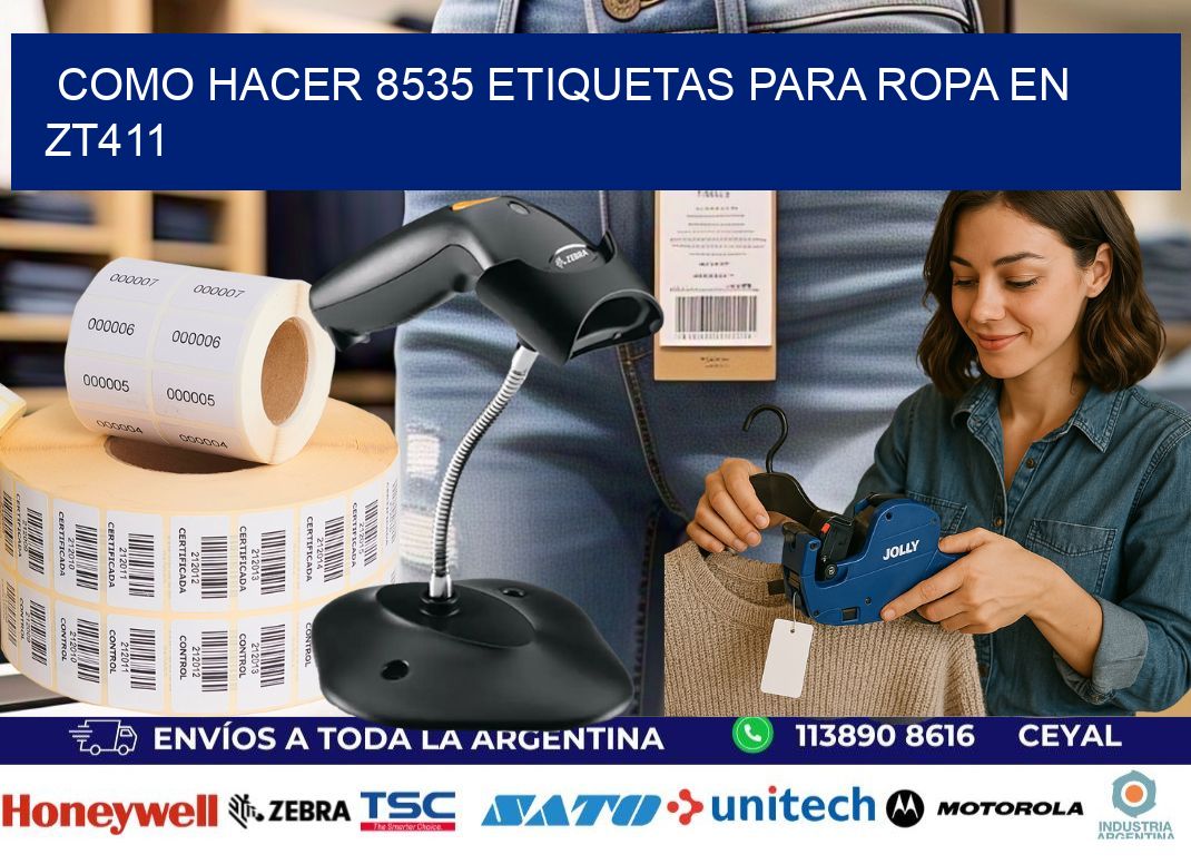 Como hacer 8535 etiquetas para ropa en zt411
