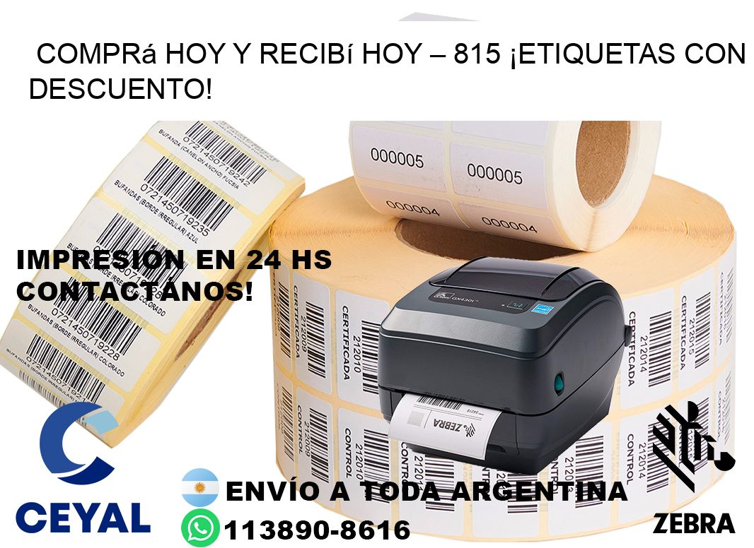 Comprá Hoy y Recibí Hoy – 815 ¡Etiquetas con Descuento!