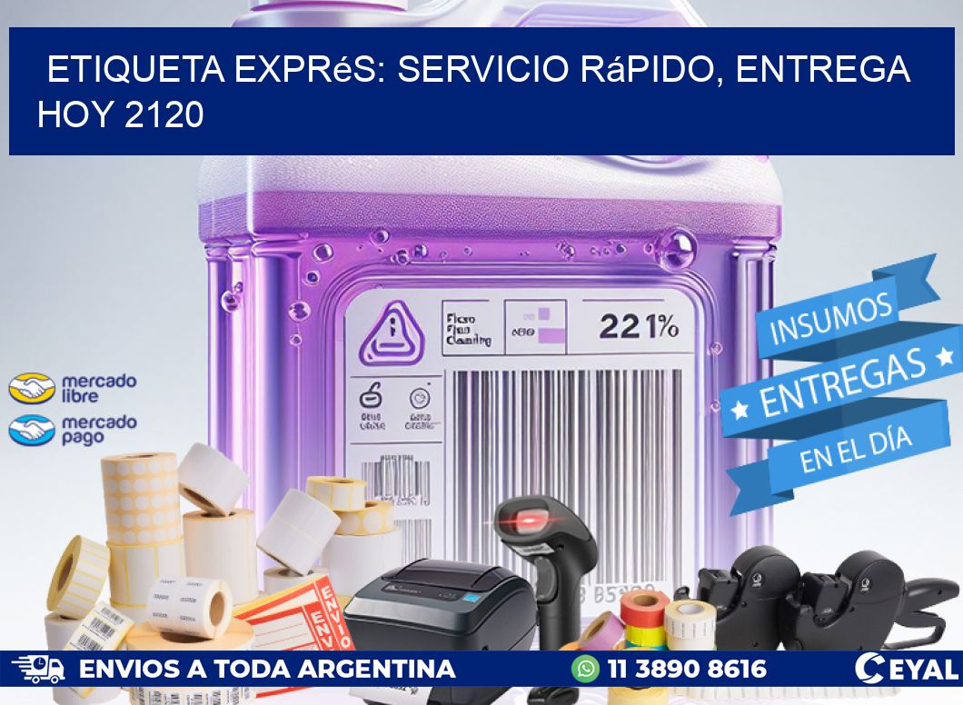 Etiqueta Exprés: Servicio Rápido, Entrega Hoy 2120