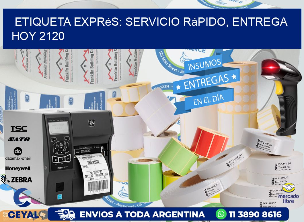 Etiqueta Exprés: Servicio Rápido, Entrega Hoy 2120
