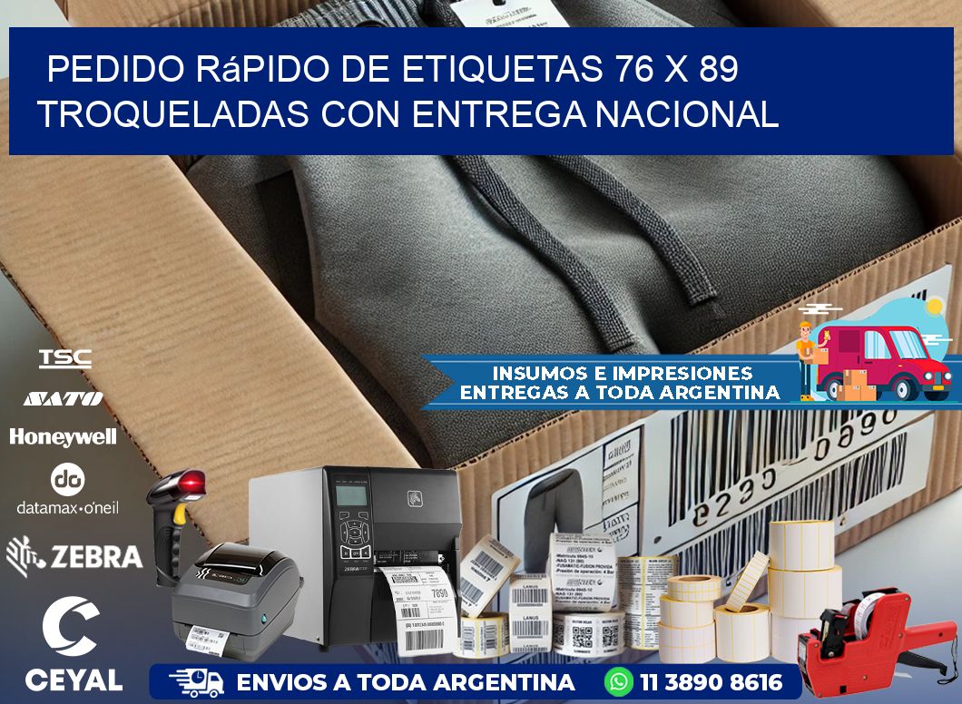 Pedido rápido de etiquetas 76 x 89 troqueladas con entrega nacional