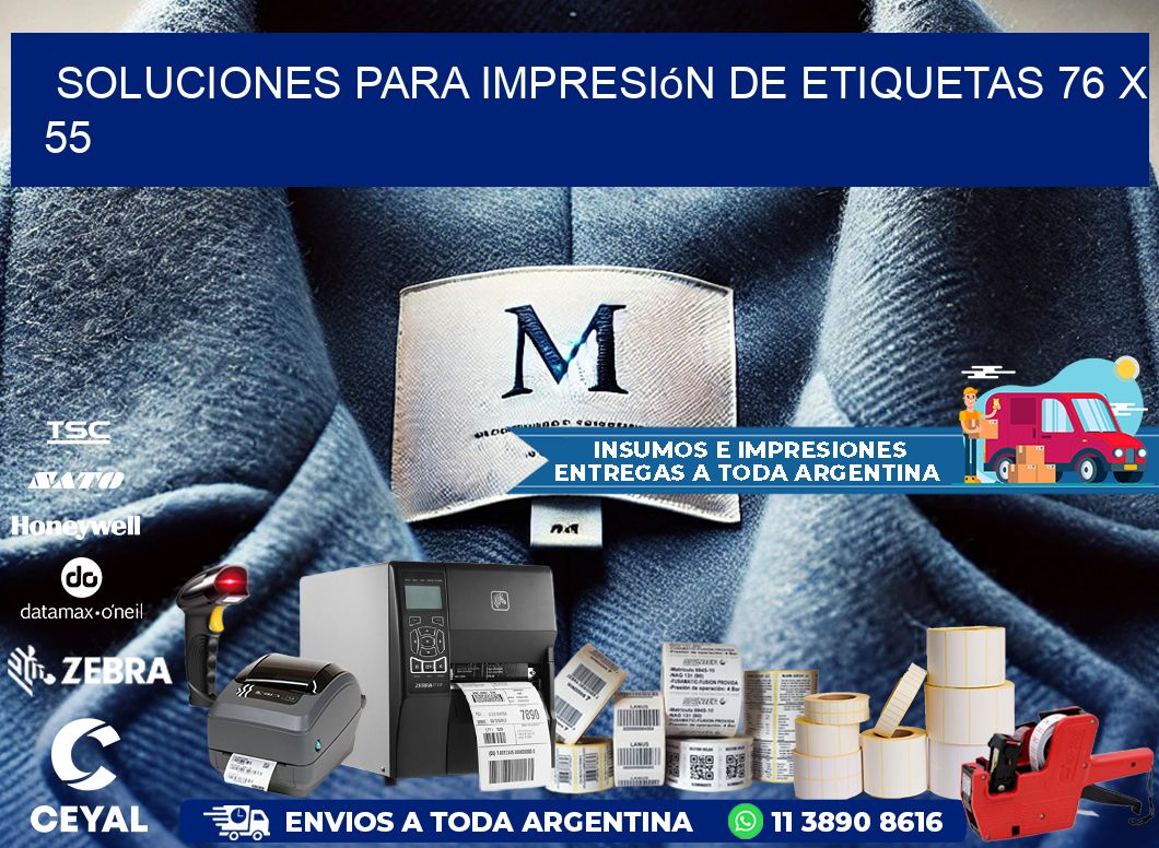 Soluciones para impresión de etiquetas 76 x 55