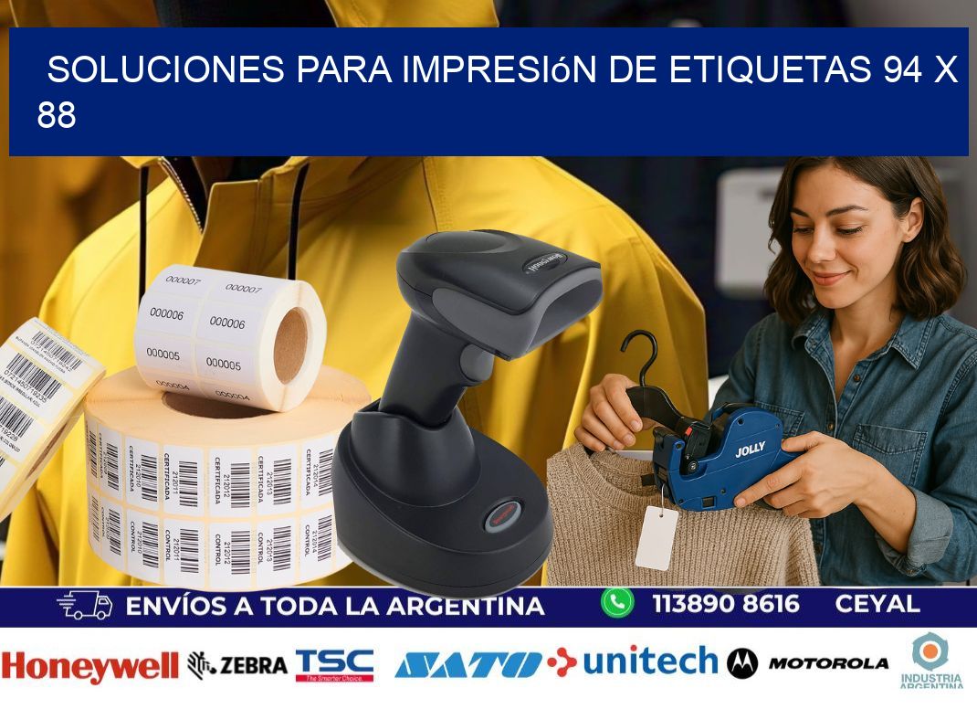 Soluciones para impresión de etiquetas 94 x 88