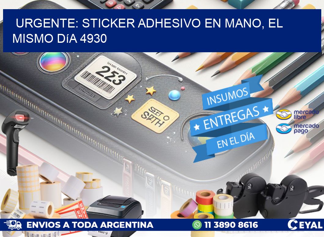 Urgente: Sticker adhesivo en Mano, el Mismo Día 4930