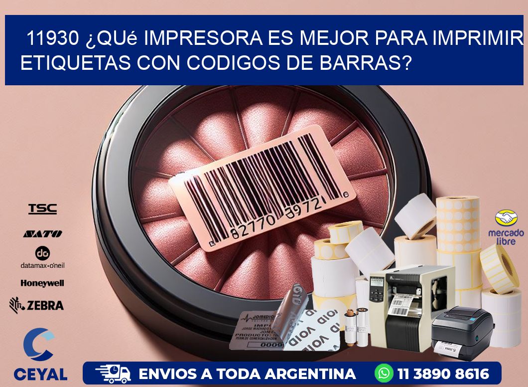 11930 ¿Qué impresora es mejor para imprimir etiquetas con codigos de barras?