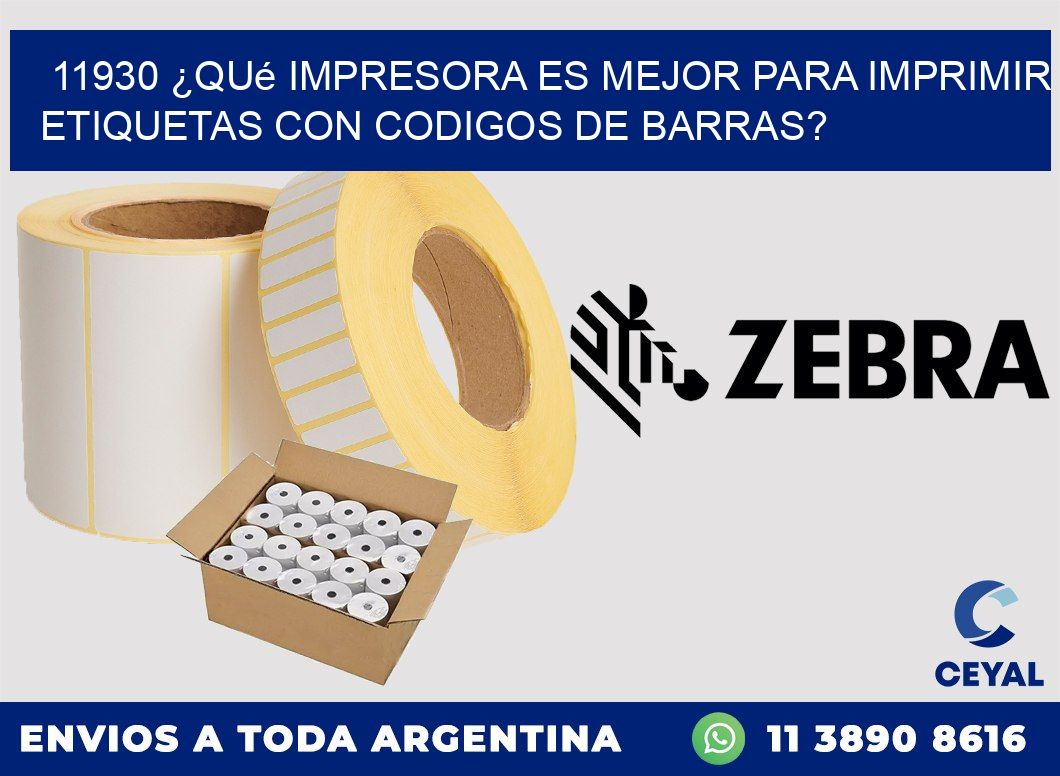 11930 ¿Qué impresora es mejor para imprimir etiquetas con codigos de barras?