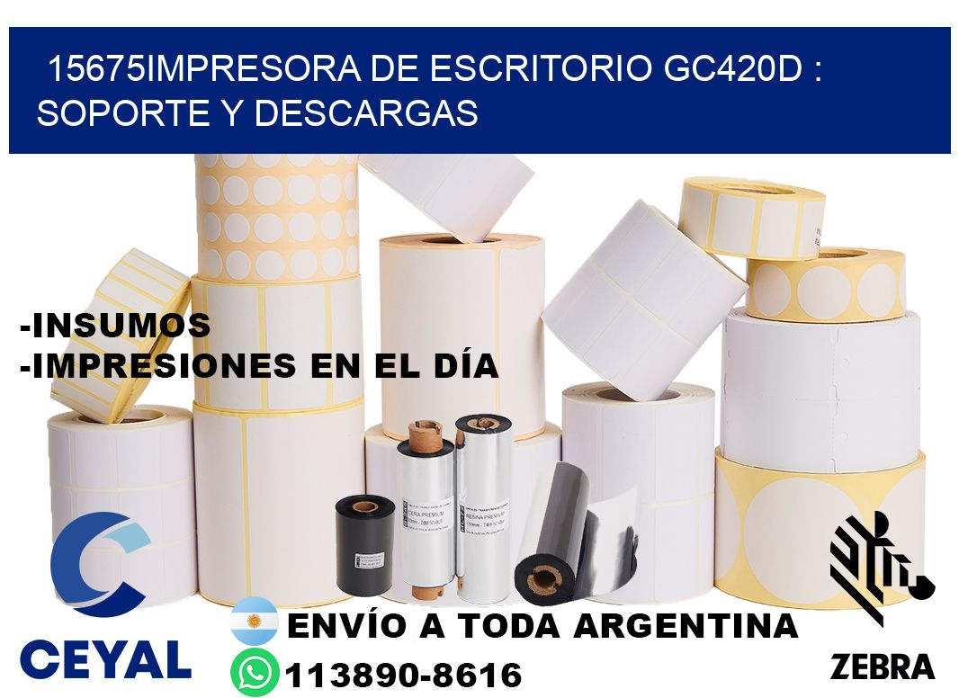 15675impresora de escritorio GC420d : Soporte y descargas