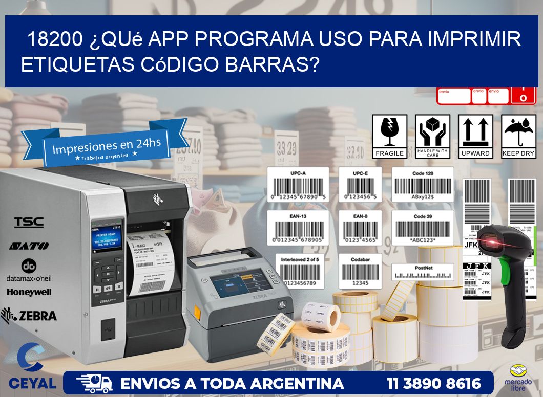 18200 ¿Qué app programa uso para imprimir etiquetas código barras?