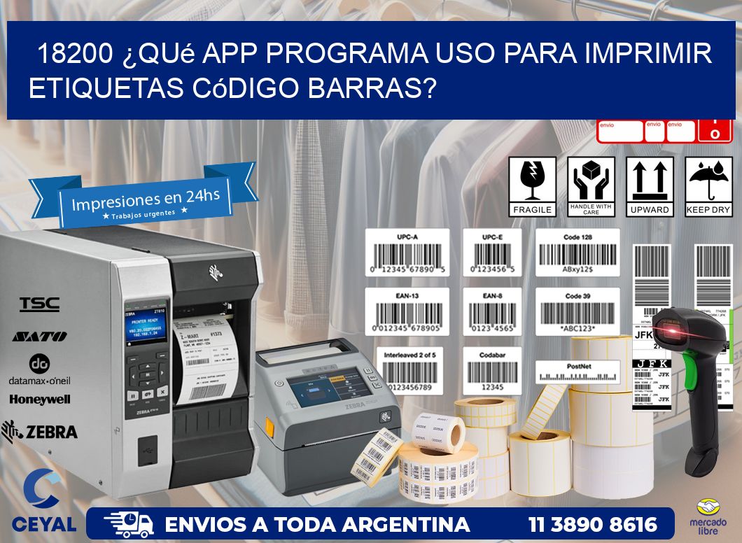 18200 ¿Qué app programa uso para imprimir etiquetas código barras?