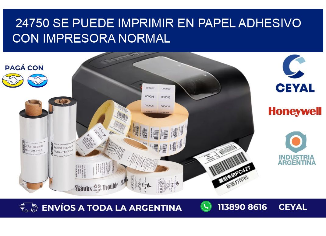 24750 Se puede imprimir en papel adhesivo con impresora normal