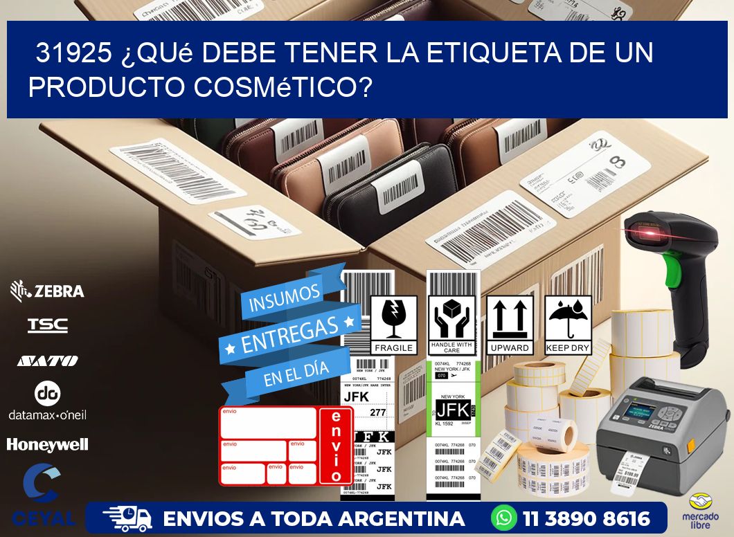 31925 ¿Qué debe tener la etiqueta de un producto cosmético?