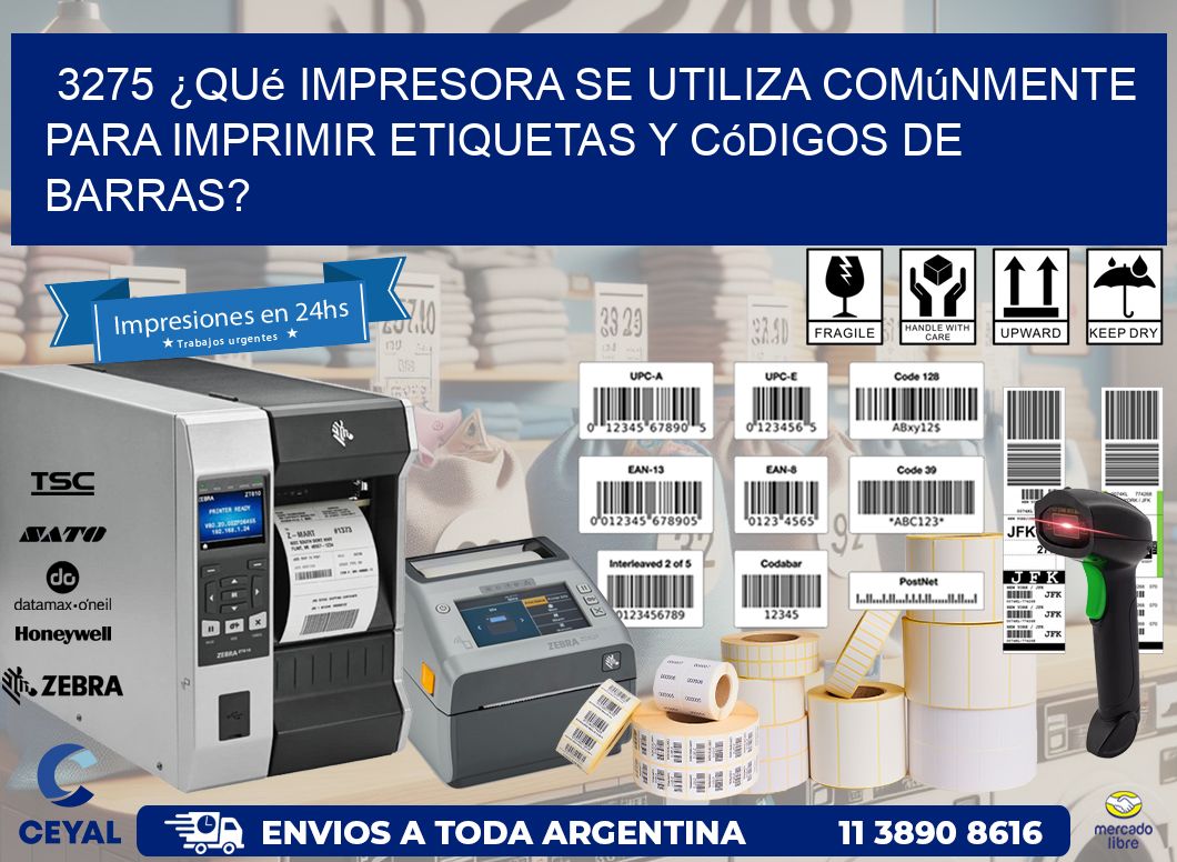 3275 ¿Qué impresora se utiliza comúnmente para imprimir etiquetas y códigos de barras?