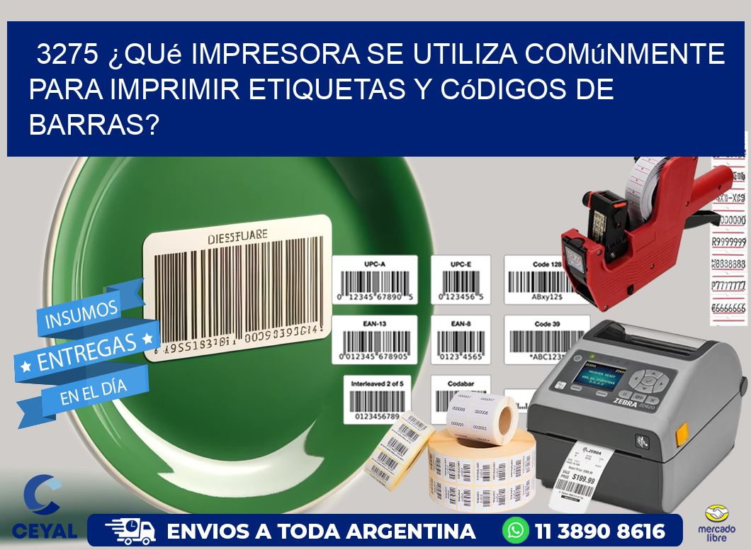 3275 ¿Qué impresora se utiliza comúnmente para imprimir etiquetas y códigos de barras?