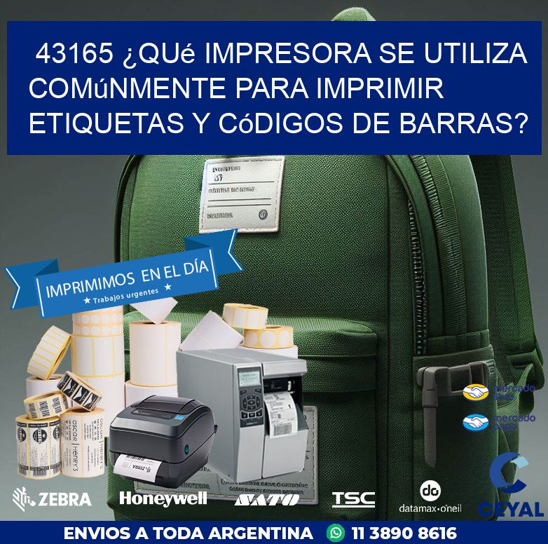 43165 ¿Qué impresora se utiliza comúnmente para imprimir etiquetas y códigos de barras?