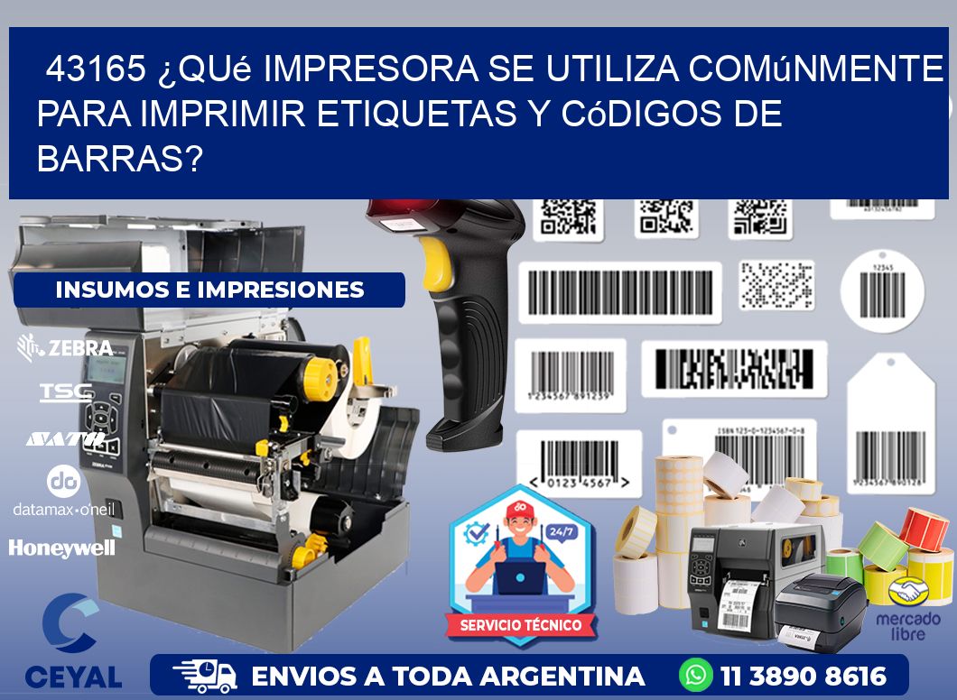 43165 ¿Qué impresora se utiliza comúnmente para imprimir etiquetas y códigos de barras?