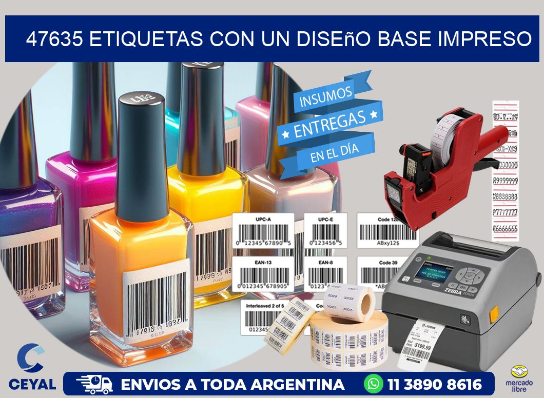 47635 etiquetas con un diseño base impreso