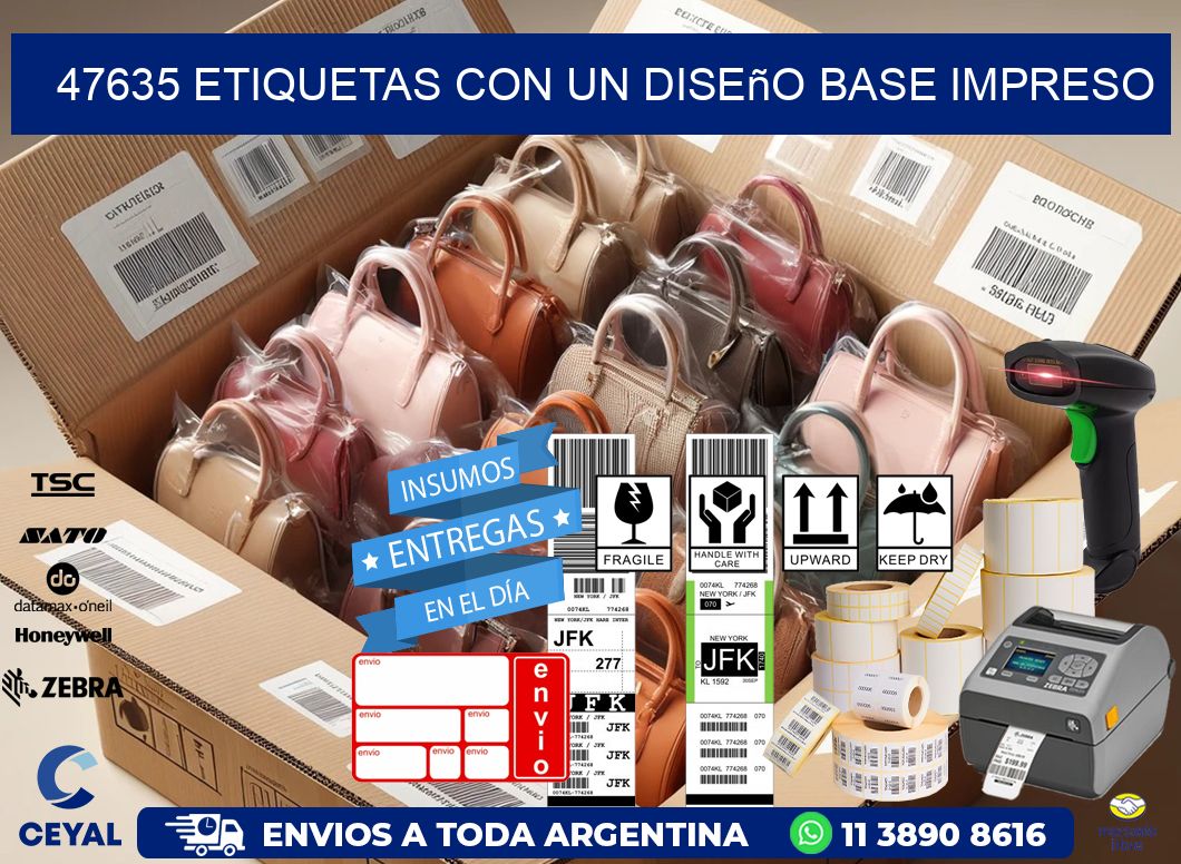 47635 etiquetas con un diseño base impreso
