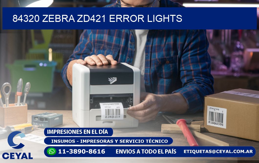 84320 Zebra ZD421 error lights