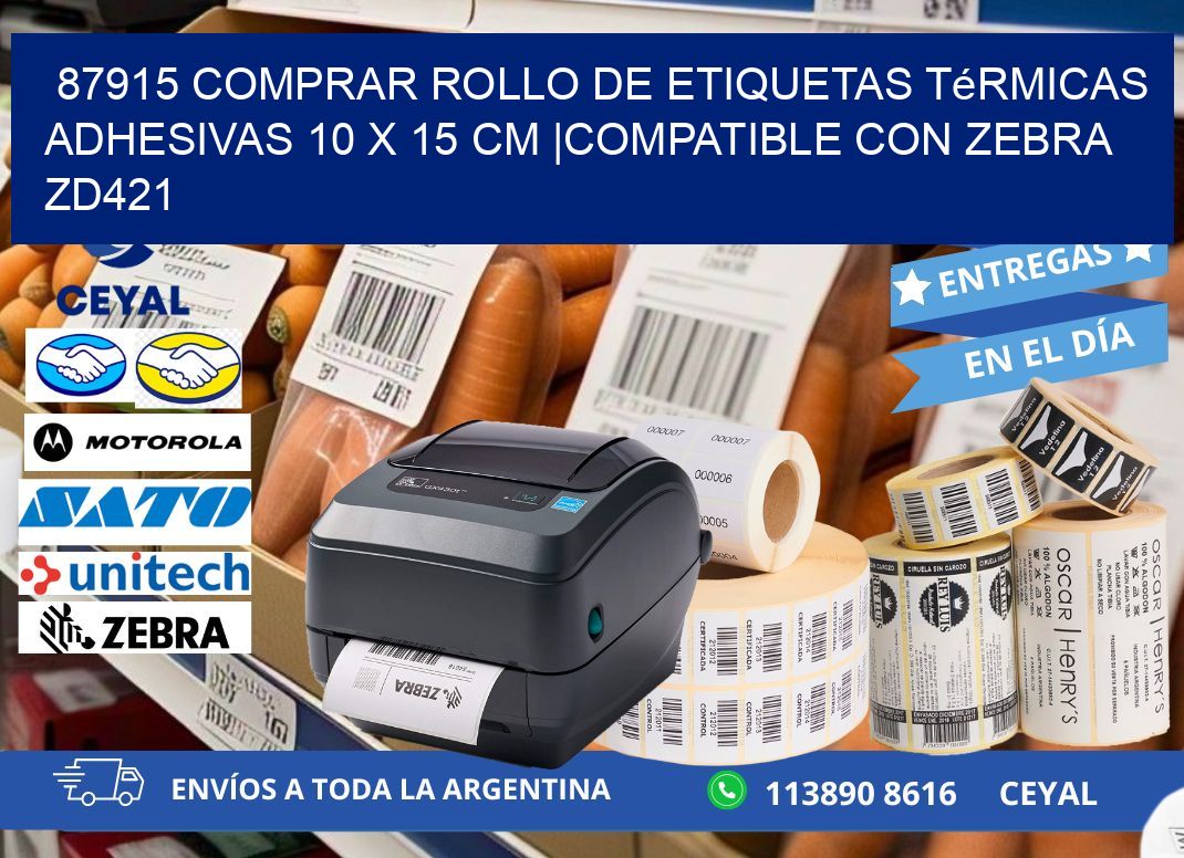 87915 Comprar Rollo de Etiquetas Térmicas Adhesivas 10 x 15 cm |Compatible con Zebra ZD421
