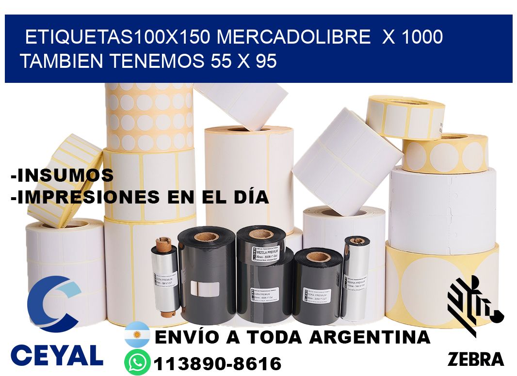 etiquetas100x150 mercadolibre x 1000 tambien tenemos 55 x 95