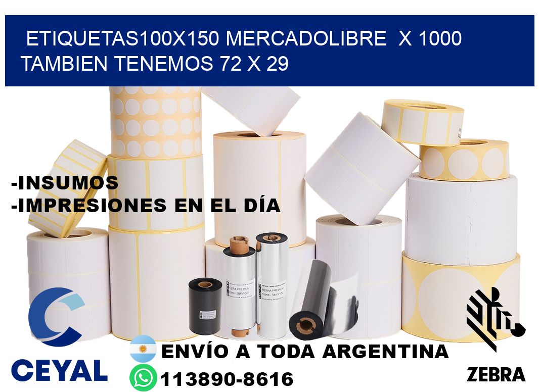etiquetas100x150 mercadolibre  x 1000 tambien tenemos 72 x 29