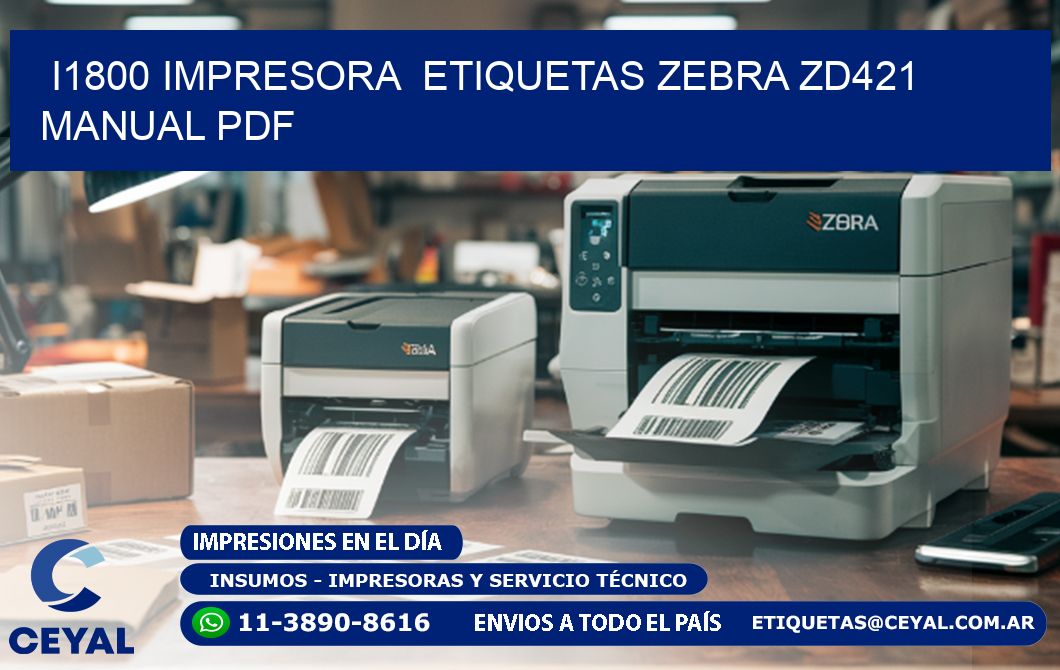 i1800 impresora etiquetas Zebra ZD421 manual PDF