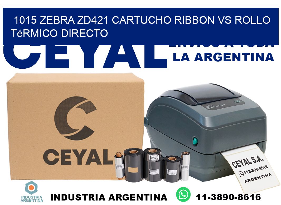 1015 Zebra ZD421 cartucho ribbon vs rollo térmico directo