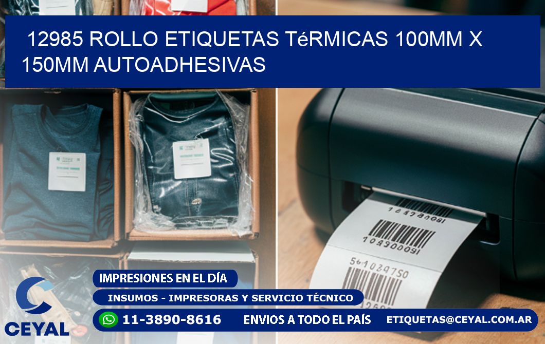 12985 Rollo Etiquetas Térmicas 100mm X 150mm Autoadhesivas