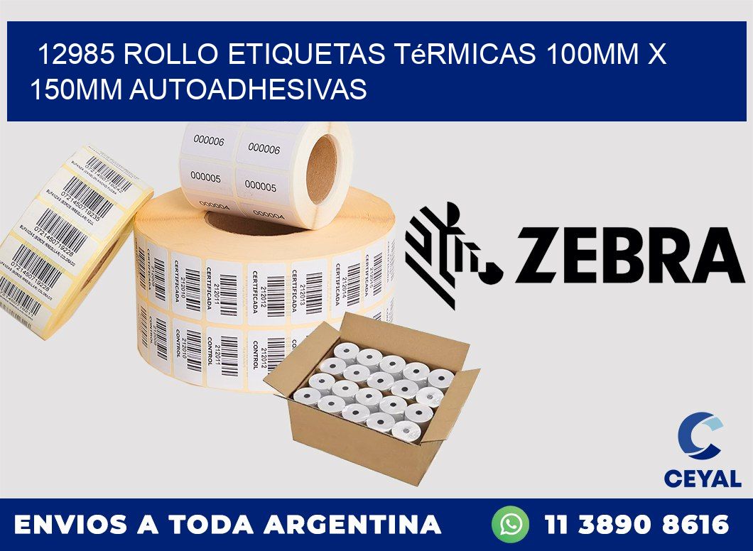 12985 Rollo Etiquetas Térmicas 100mm X 150mm Autoadhesivas