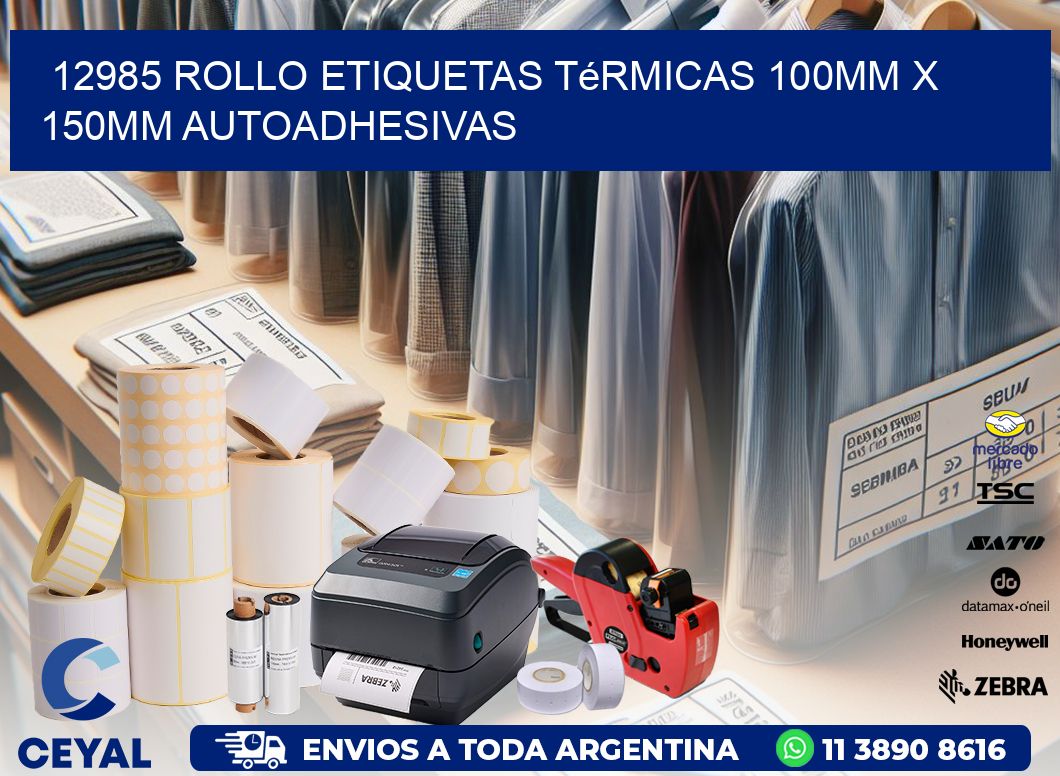 12985 Rollo Etiquetas Térmicas 100mm X 150mm Autoadhesivas