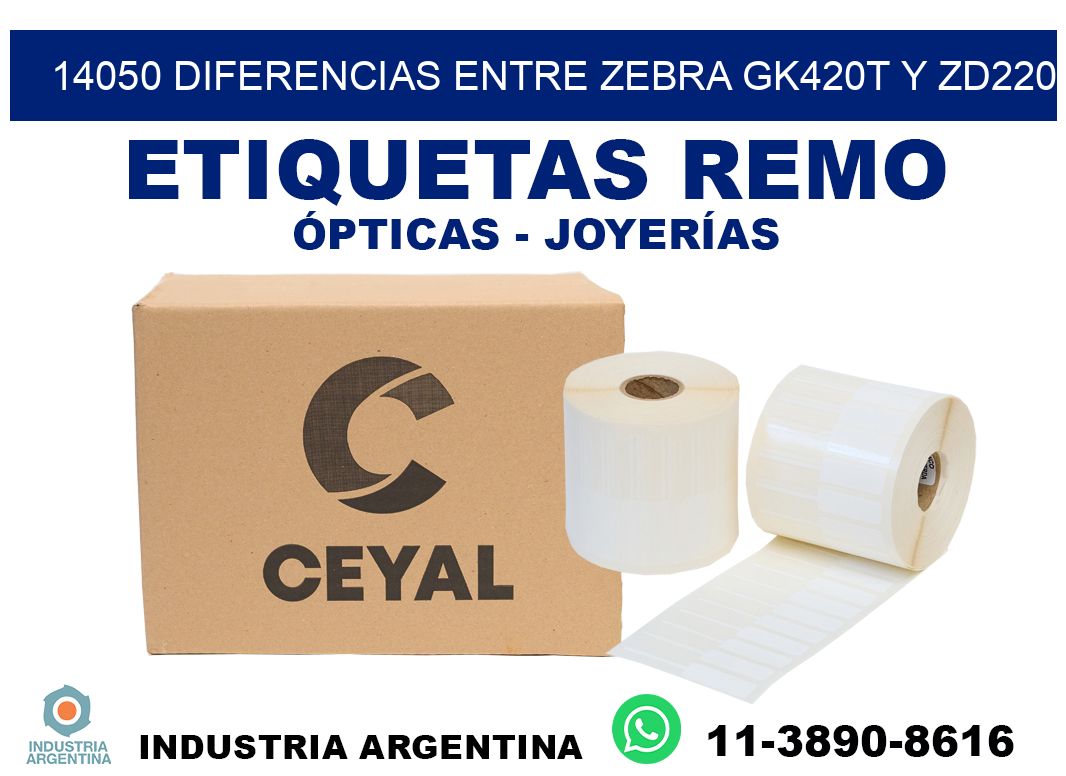 14050 diferencias entre zebra gk420t y zd220