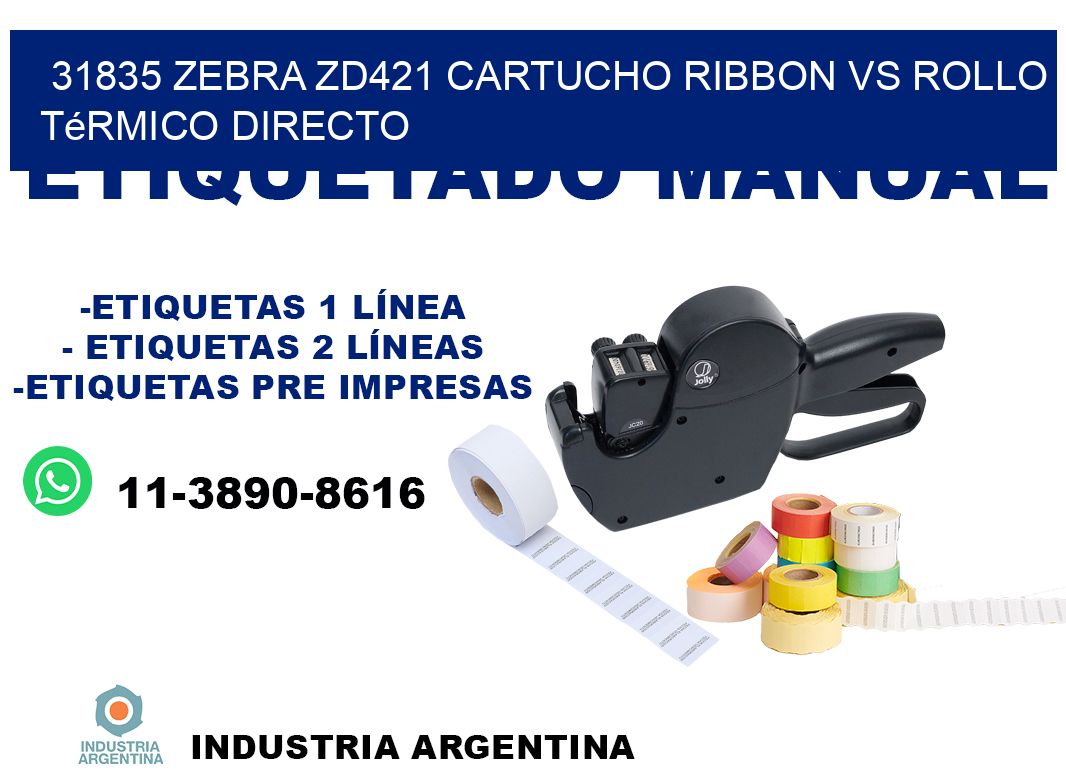 31835 Zebra ZD421 cartucho ribbon vs rollo térmico directo