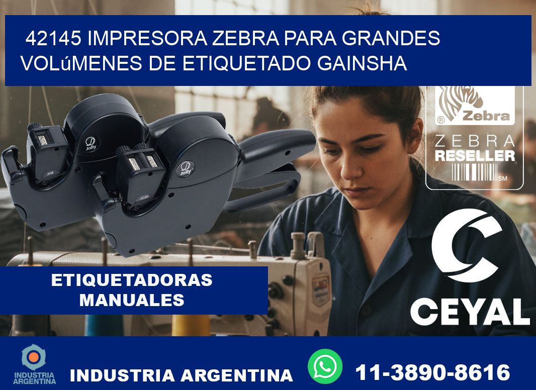 42145 impresora Zebra para grandes volúmenes de etiquetado GAINSHA