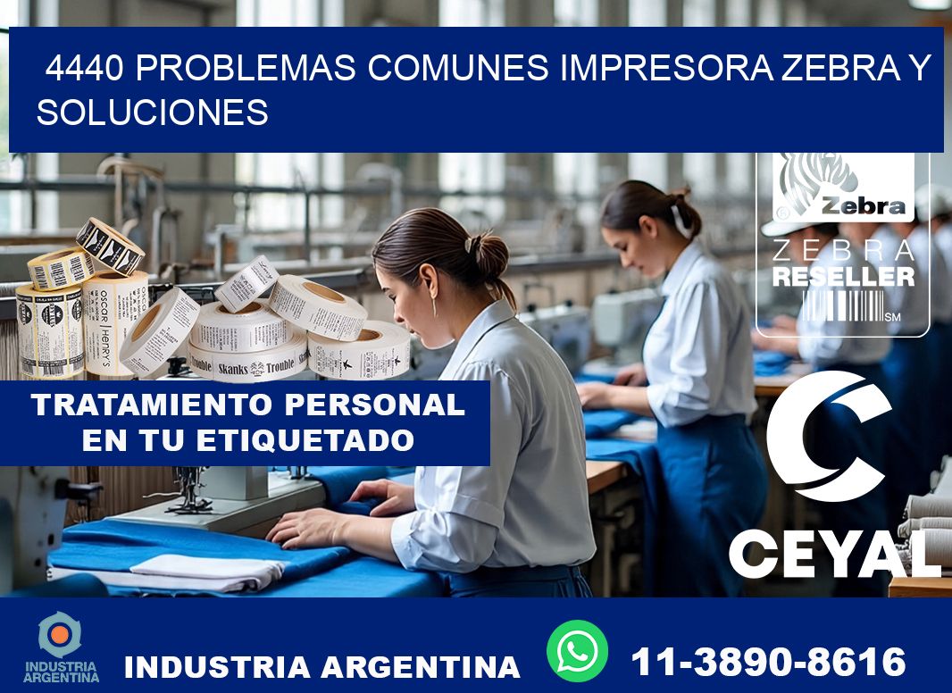 4440 problemas comunes impresora Zebra y soluciones