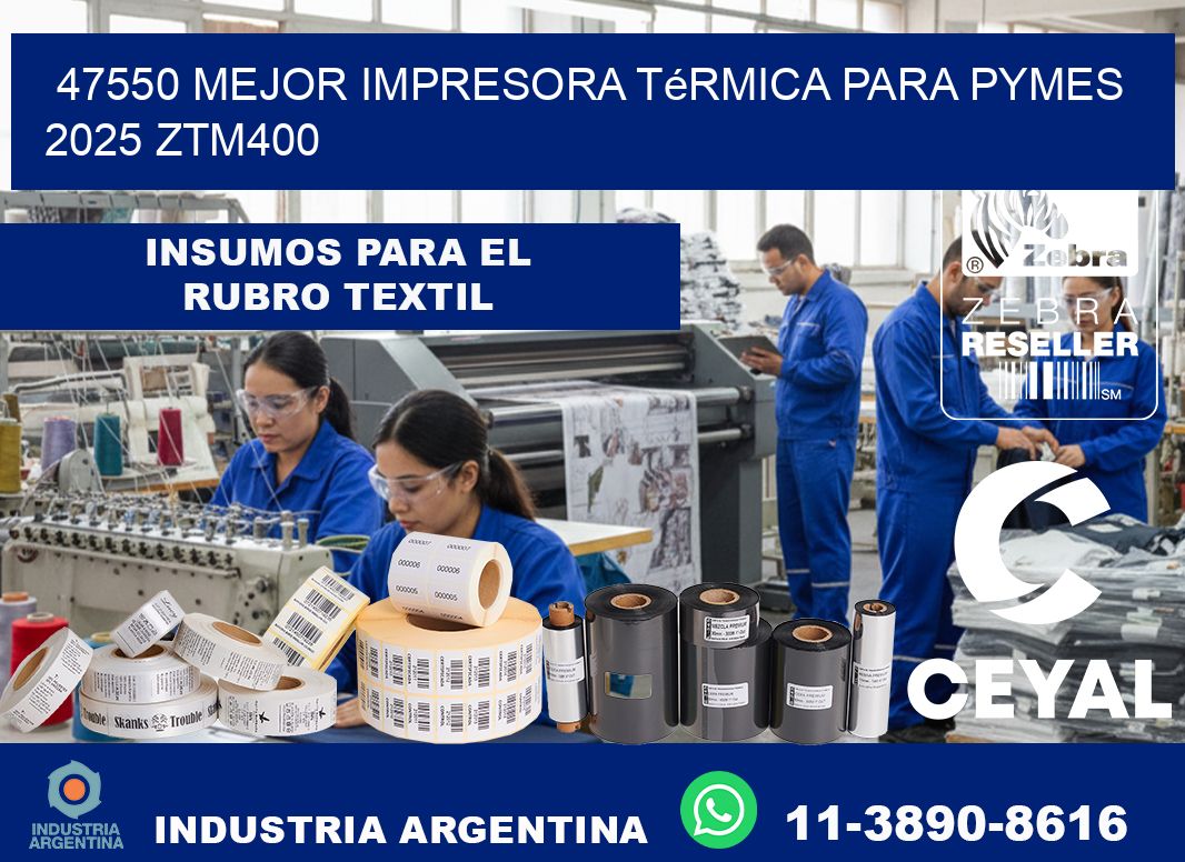 47550 mejor impresora térmica para pymes 2025 ZTM400