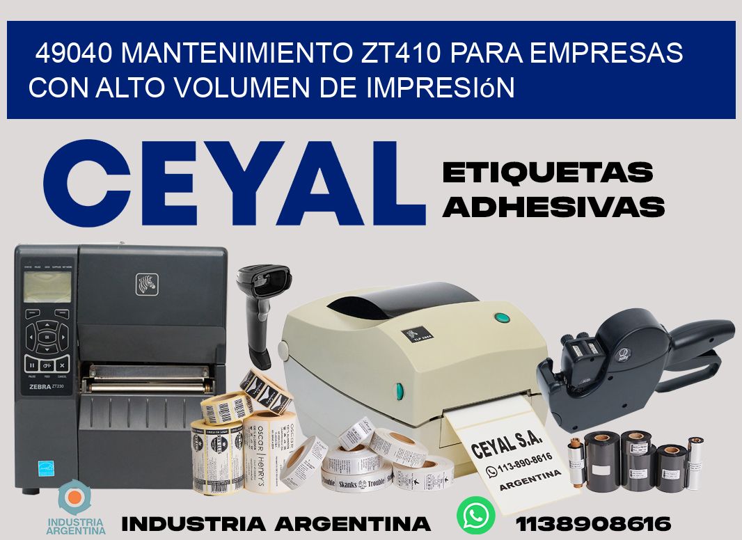 49040 mantenimiento zt410 para empresas con alto volumen de impresión