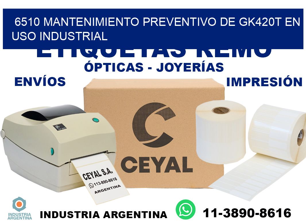 6510 mantenimiento preventivo de gk420t en uso industrial