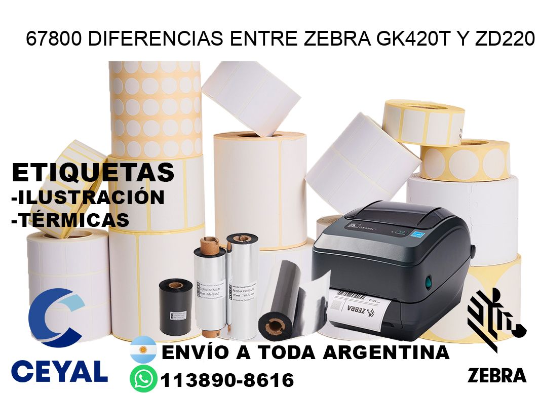67800 diferencias entre zebra gk420t y zd220