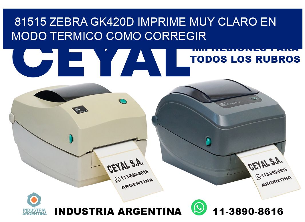 81515 zebra gk420d imprime muy claro en modo termico como corregir