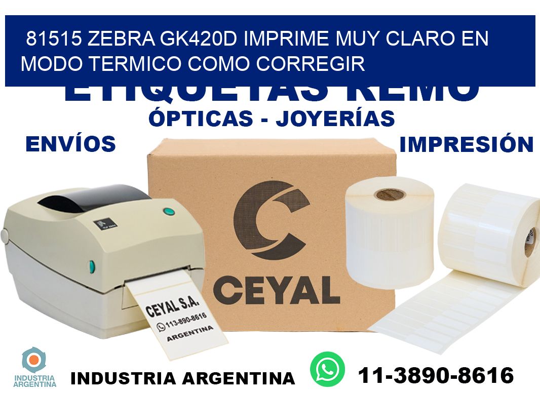 81515 zebra gk420d imprime muy claro en modo termico como corregir