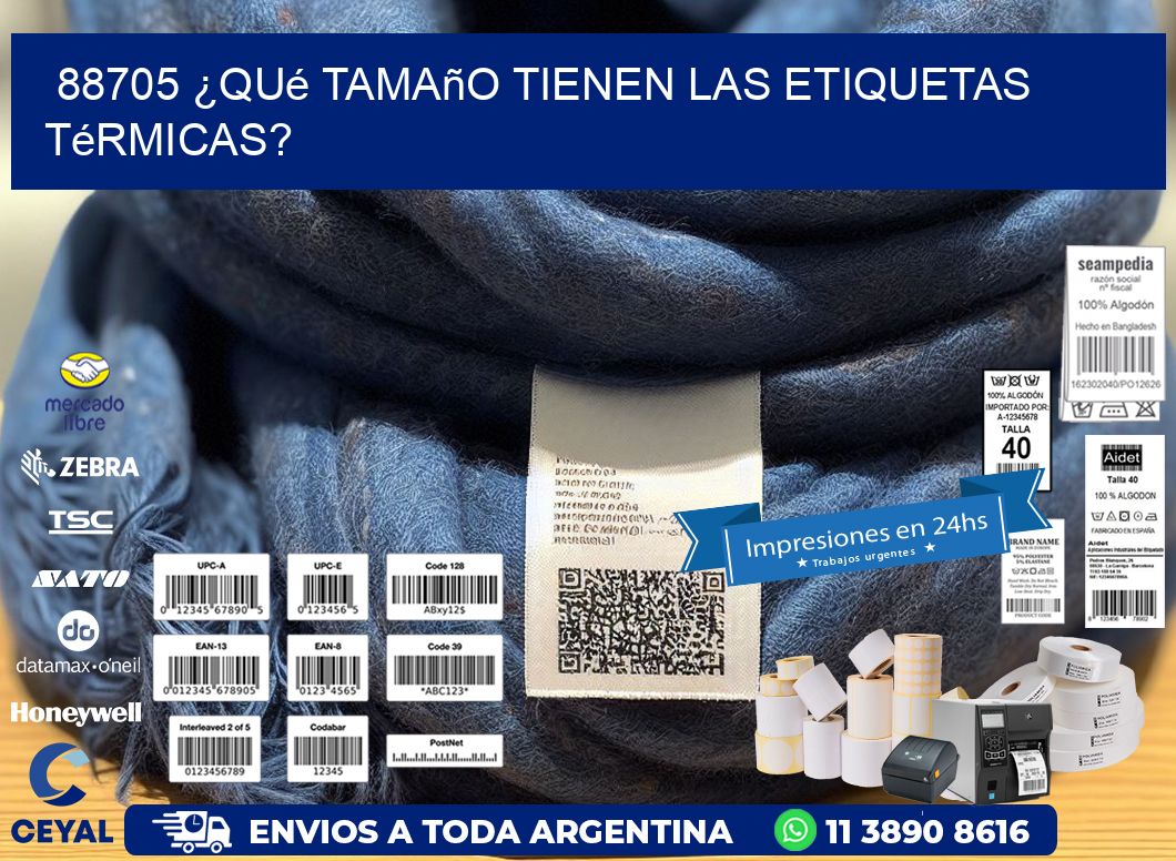 88705 ¿Qué tamaño tienen las etiquetas térmicas?