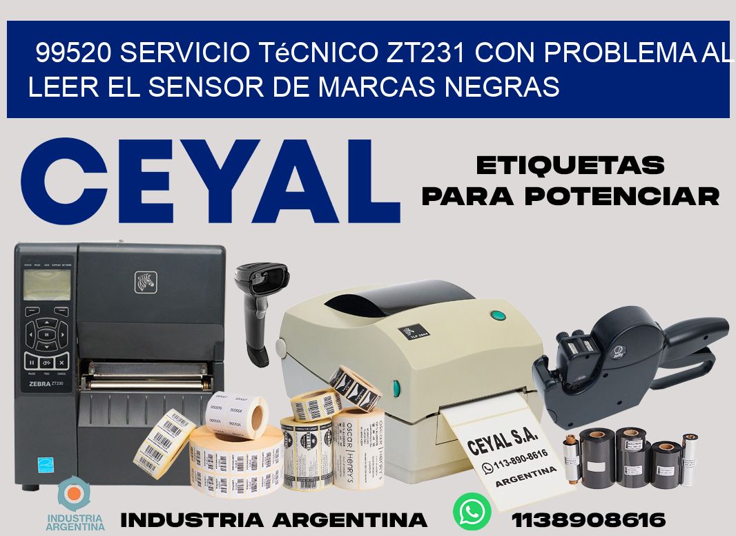 99520 servicio técnico zt231 con problema al leer el sensor de marcas negras