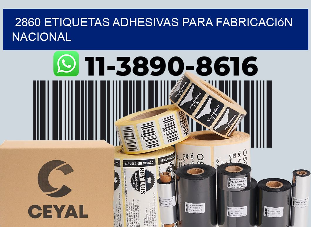 2860 Etiquetas adhesivas para fabricación nacional
