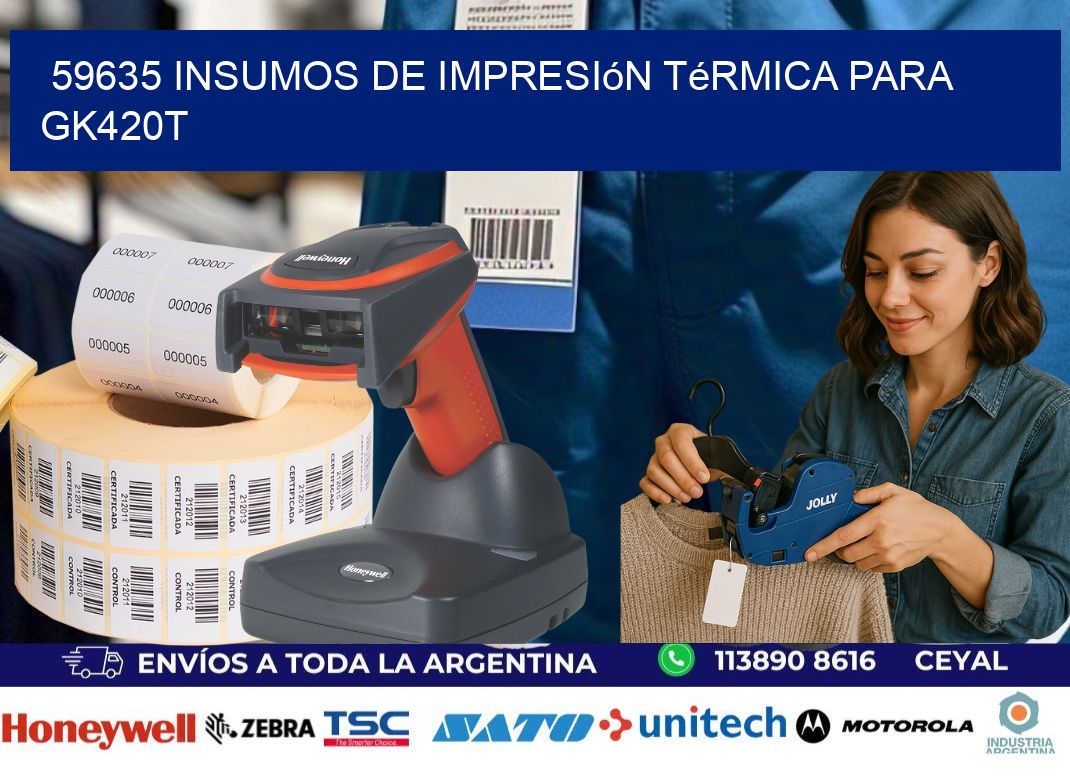 59635 insumos de impresión térmica para gk420t