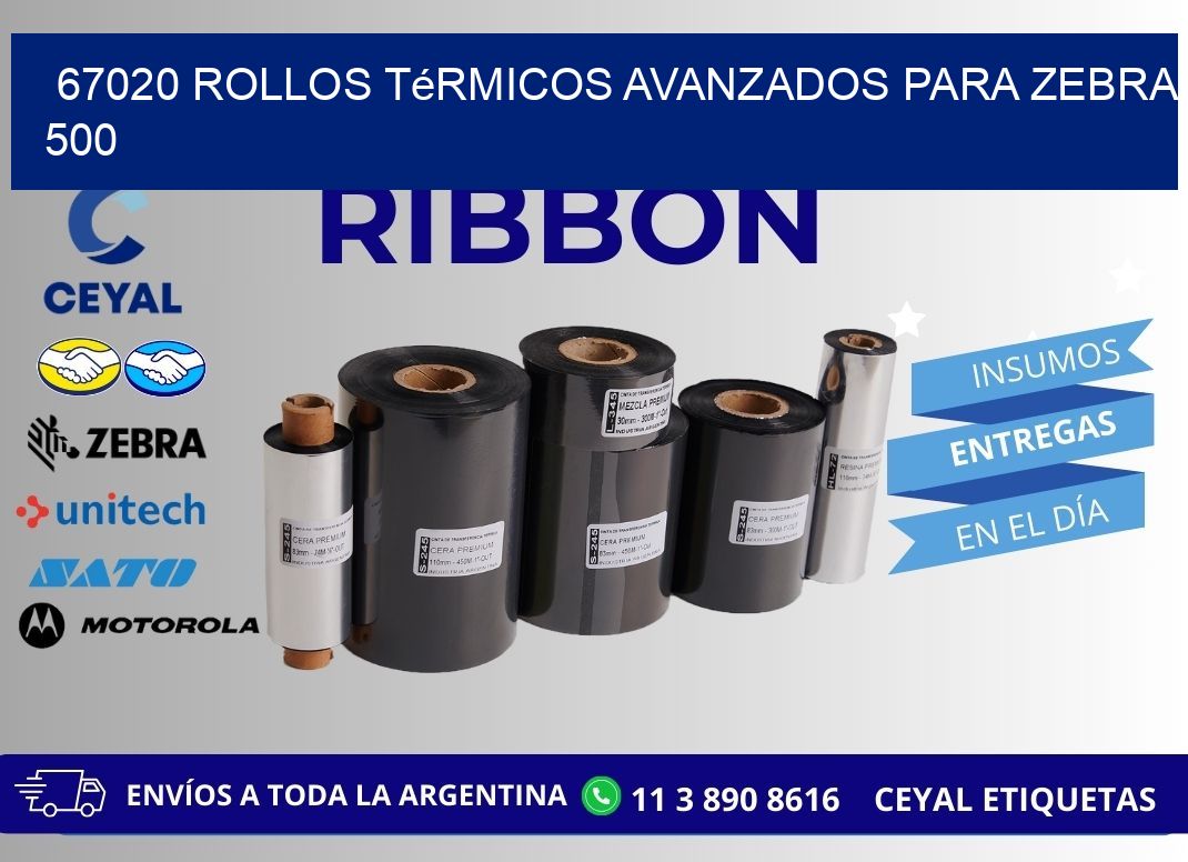 67020 rollos térmicos avanzados para zebra 500
