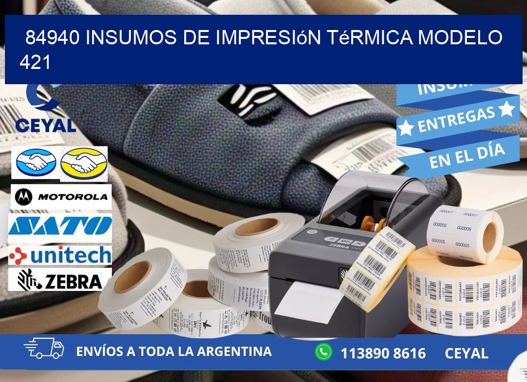 84940 insumos de impresión térmica modelo 421