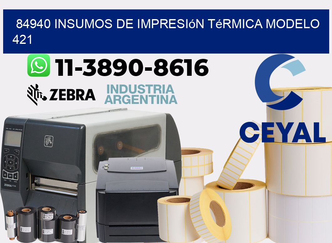 84940 insumos de impresión térmica modelo 421