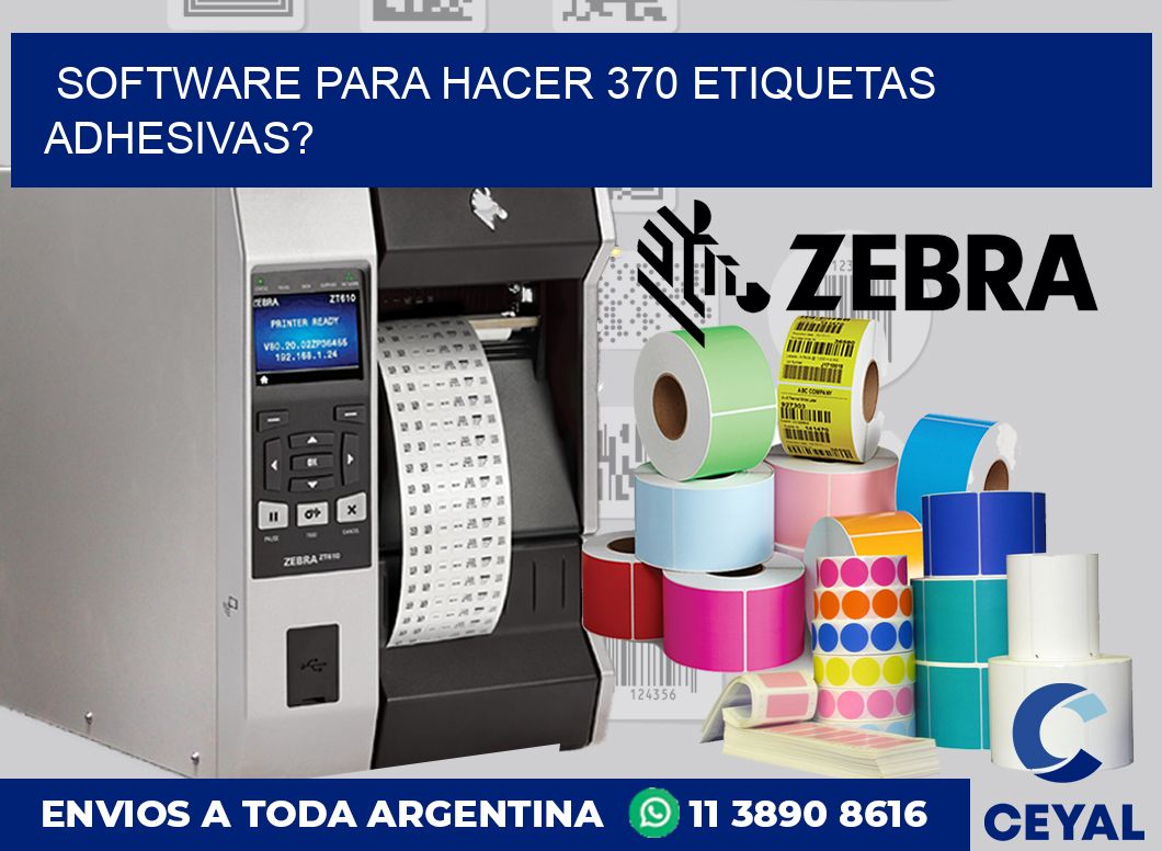 Software para hacer 370 etiquetas adhesivas?