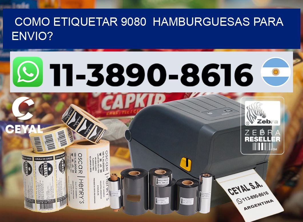 como etiquetar 9080  hamburguesas para envio?