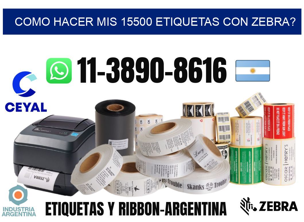 como hacer mis 15500 etiquetas con zebra?